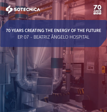 70 years creating the Energy of the future | Ep. 07 - "Beatriz Ângelo Hospital"