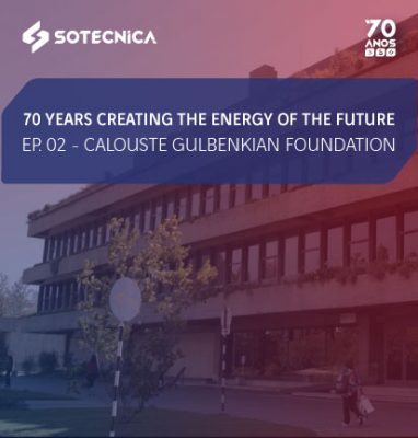 70 years creating the Energy of the future | Ep. 02 – “Calouste Gulbenkian Foundation”