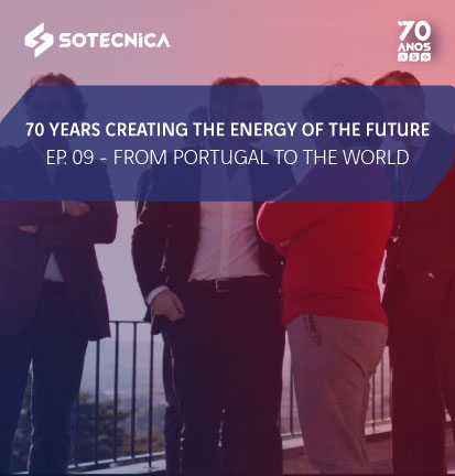 70 years creating the Energy of the future - Ep. 09: “From Portugal to the world"