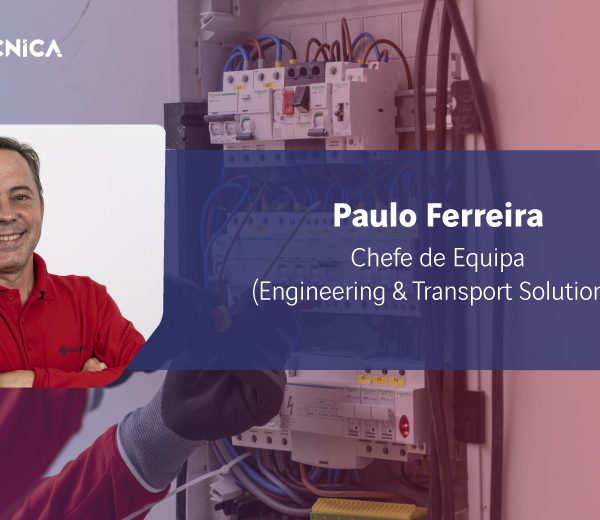 Brand Stories: Paulo Ferreira, Chefe de Equipa (Engineering & Transport Solutions)